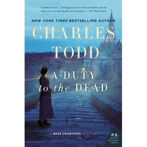 A Duty to the Dead: A Bess Crawford Mystery -- Charles Todd